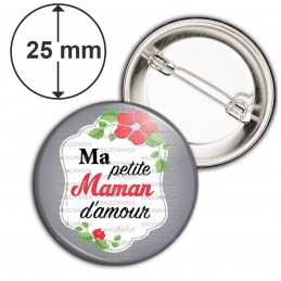 Badge 25mm Epingle Ma Petite Maman d'Amour - Fleurs Rouges Fond Gris