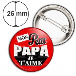 Badge 25mm Epingle Mon Petit Papa Je T'Aime - Fond rouge