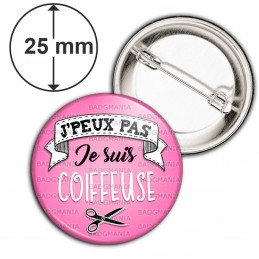Badge 25mm Epingle J'Peux Pas Je suis Coiffeuse - Ciseaux Fond Rose