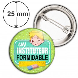 Badge 25mm Epingle Un Instituteur Formidable - Blond - Fond Vert