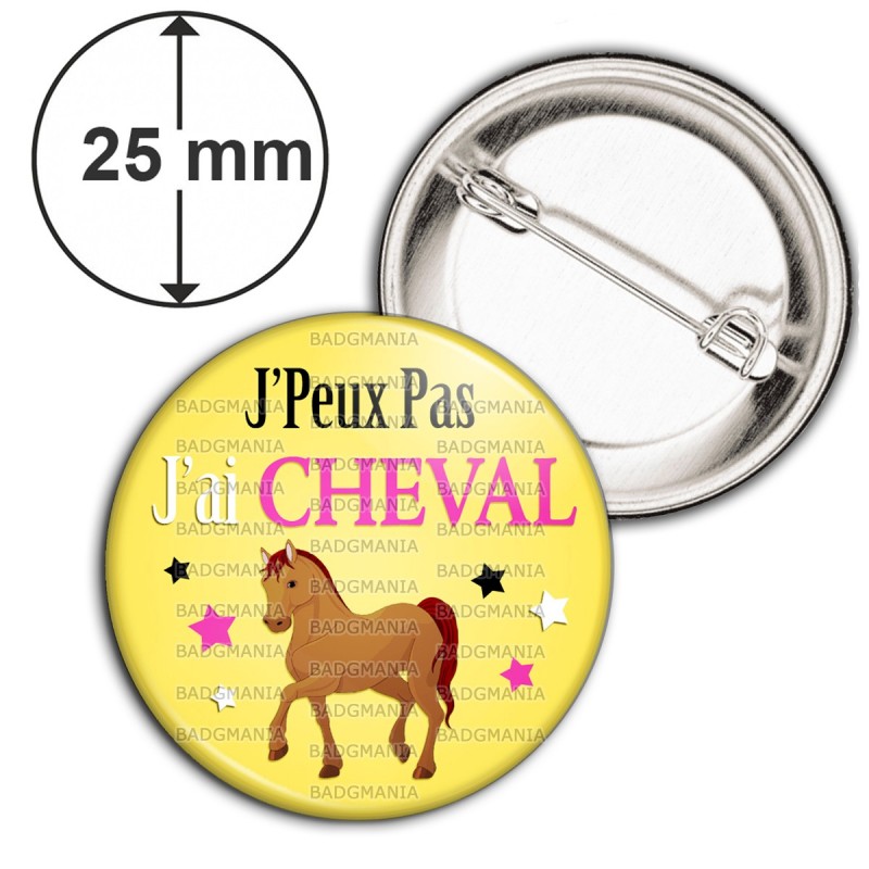 Badge 25mm Epingle J Peux Pas J Ai Cheval Equitation Fond Jaune