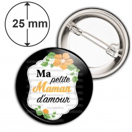 Badge 25mm Epingle Ma Petite Maman d'Amour - Fleurs Orange Fond Noir