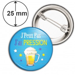 Badge 25mm Epingle J'Peux Pas J'ai Pression - Verre de Bière fond bleu
