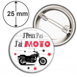 Badge 25mm Epingle J'Peux Pas J'ai Moto - Motard