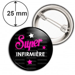 Badge 25mm Epingle Super Infirmière - Fond noir
