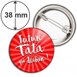 Badge 38mm Epingle Future Tata qui Déchire - Fond ronge