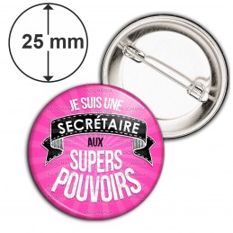 Badge 25mm Epingle Je suis une secrétaire aux supers pouvoirs - Fond Rose