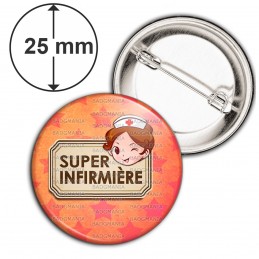 Badge 25mm Epingle Super Infirmière - Clin d'il Fnd orange etoile