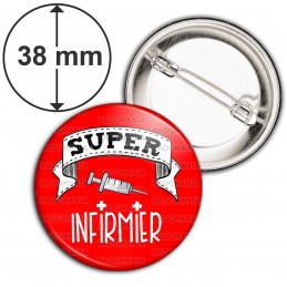 Badge 38mm Epingle Super INFIRMIER