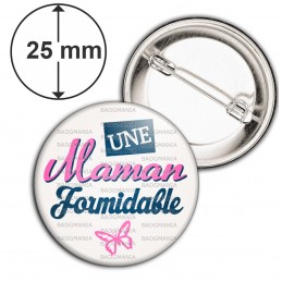 Badge 25mm Epingle Une Maman Formidable - Fond Blanc